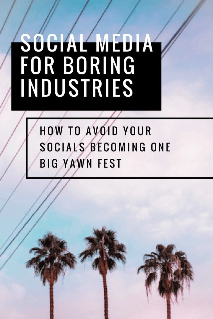Social Media for Boring Industries